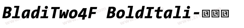 BladiTwo4F BoldItali字体转换